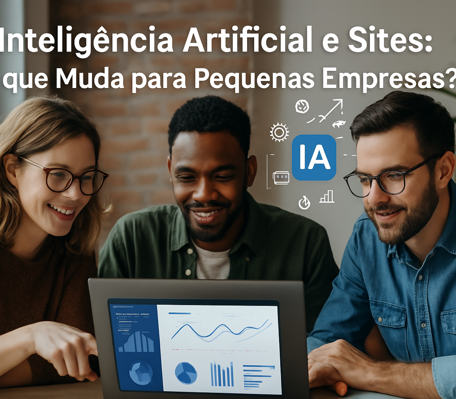 Inteligência Artificial e Sites: O que Muda para Pequenas Empresas?