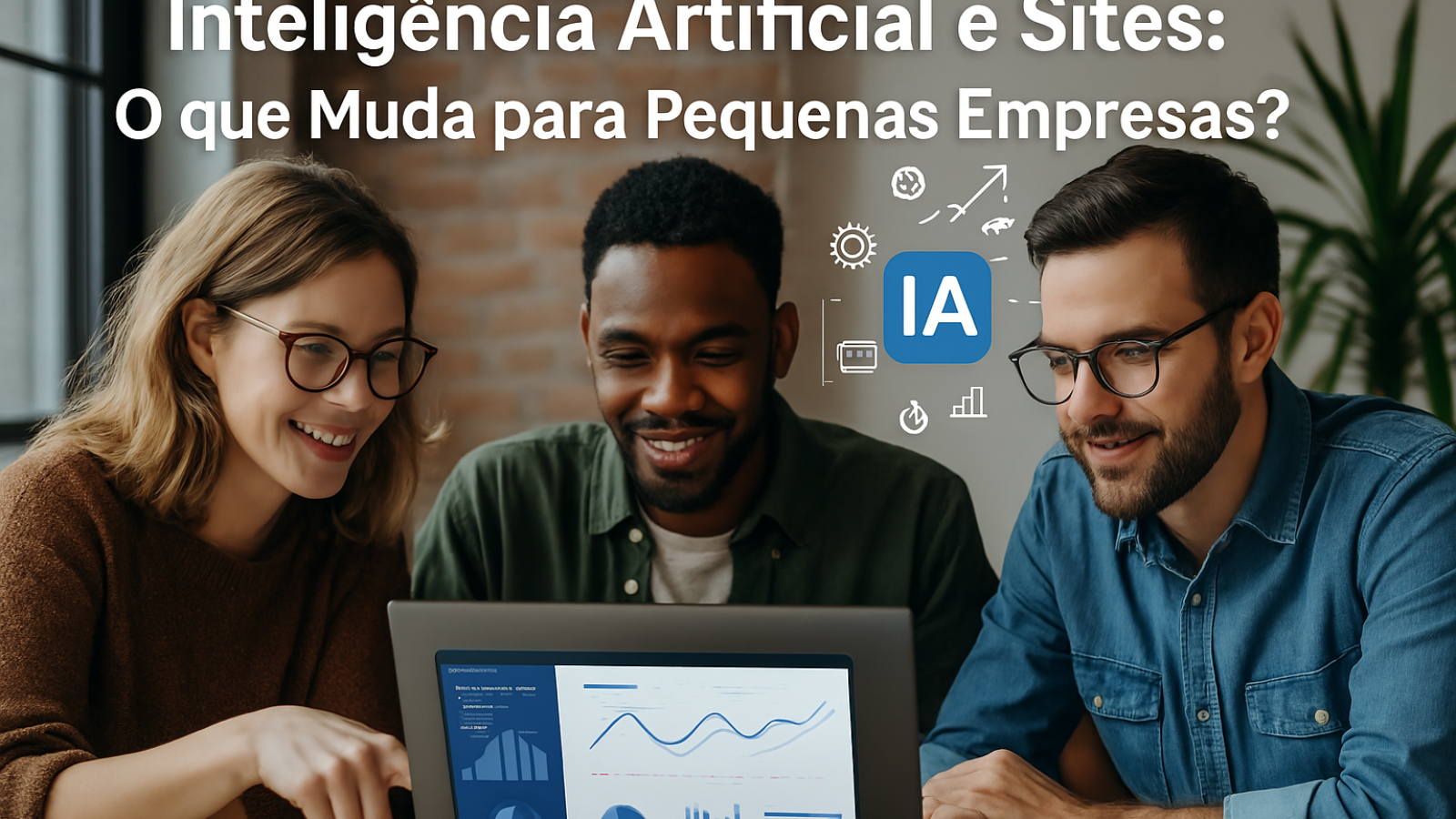 Inteligência Artificial e Sites: O que Muda para Pequenas Empresas?